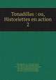 Tonadillas : ou, Historiettes en action. 2, Scribe, Eug?ne, 1791-1861,Scribe, Eug?ne, 1791-1861. Prix de la vie,Scribe, Eug?ne, 1791-1861. Ministre sous Louis XV,Scribe, Eug?ne, 1791-1861. Jeune docteur,Scribe, Eug?ne, 1791-1861. Conversion,Scribe, Eug?ne, 1791-1861. Roi de carreau,Scribe, Eug 