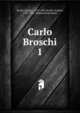 Carlo Broschi. 1, Scribe, Eug?ne, 1791-1861,Scribe, Eug?ne, 1791-1861. Ma?tresse anonyme 