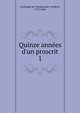 Quinze ann?es d'un proscrit, Guillaume de Vaudoncourt, Fr?d?ric, 1772-1845 