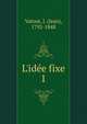 L'id?e fixe, Vatout, J. (Jean), 1792-1848 