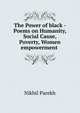 The Power of black - Poems on Humanity, Social Cause, Poverty, Women empowerment ., Nikhil Parekh 