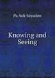 Knowing and Seeing, Pa Auk Sayadaw 