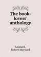 The book-lovers' anthology, Leonard, Robert Maynard 