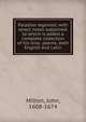 Paradise regained; with select notes subjoined: to which is added a complete collection of his misc. poems, both English and Latin, Milton John 