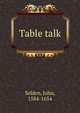 Table talk, Selden, John, 1584-1654 