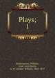 Plays;. 1, Shakespeare, William, 1564-1616,Verity, A. W. (Arthur Wilson), 1863-1937 