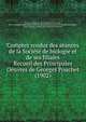 Comptes rendus des sances de la Socit de biologie et de ses filiales. Recueil des Principales Oeuvres de Georges Pouchet (1902), Soci?t? de biologie, Paris,Soci?t? de biologie, Paris. Comptes rendus hebdomadaires des s?ances et m?moires,Soci?t? de biologie, Paris. Comptes rendus des s?ances et m?moires 