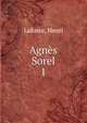 Agns Sorel. 1, Lafosse, Henri 