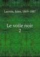 Le voile noir. 2, Lacroix, Jules, 1809-1887 