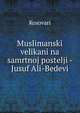 Muslimanski velikani na samrtnoj postelji - Jusuf Ali-Bedevi, Kosovari 