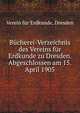 Bucherei-Verzeichnis des Vereins fur Erdkunde zu Dresden. Abgeschlossen am 15. April 1905, Verein f?r Erdkunde, Dresden 