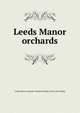 Leeds Manor orchards, Leeds Manor orchards. Commercial dept. [from old catalog] 