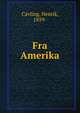 Fra Amerika, Cavling, Henrik, 1859- 