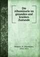 Die Albuminurie im gesunden und kranken Zustande, Senator, H. (Hermann), 1834-1911 