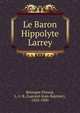Le Baron Hippolyte Larrey, Be?renger-Fe?raud, L.-J.-B. (Laurent-Jean-Baptiste), 1832-1900 