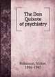 The Don Quixote of psychiatry, Robinson, Victor, 1886-1947 
