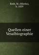 Quellen einer Vesalbiographie, Roth, M. (Moritz), b. 1839 