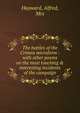 The battles of the Crimea microform : with other poems on the most touching & interesting incidents of the campaign, Hayward, Alfred, Mrs 