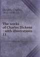 The works of Charles Dickens : with illustrations. 11, Dickens, Charles, 1812-1870 