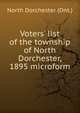 Voters' list of the township of North Dorchester, 1895 microform, North Dorchester (Ont.) 