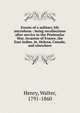 Events of a military life microform : being recollections after service in the Peninsular War, invasion of France, the East Indies, St. Helena, Canada, and elsewhere, Henry, Walter, 1791-1860 
