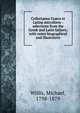 Collectanea Gr?ca et Latina microform : selections from the Greek and Latin fathers; with notes biographical and illustrative, Willis, Michael, 1798-1879 