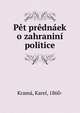 Pet prednaek o zahranini politice, Kram?, Karel, 1860- 