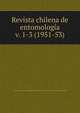 Revista chilena de entomologa. v. 1-3 (1951-53), Sociedad Chilena de Entomolog?a,Universidad de Chile. Facultad de Filosof?a y Educaci?n 