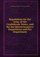 Regulations for the Army of the Confederate States, and for the Quartermaster's Department and Pay Department, Confederate States of America. War Dept 
