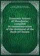 Economic history of Manchuria; compiled in commemoration of the decennial of the Bank of Chosen, Hoshino, T,Bank of Chosen, Seoul, Korea. Economic history of Manchuria 