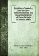 Families of speech : four lectures delivered before the Royal Institution of Great Britain in March, 1869, F. W. Farrar 