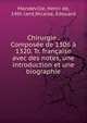 Chirurgie . Composee de 1306 a 1320. Tr. francaise avec des notes, une introduction et une biographie, Mondeville, Henri de, 14th cent,Nicaise, Edouard 