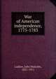 War of American independence, 1775-1783, Ludlow, John Malcolm, 1821-1911 