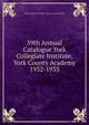59th Annual Catalogue York Collegiate Institute, York County Academy. 1932-1933, York Collegiate Institute; York County Academy 