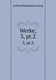 Werke;. 3, pt.2, Gotthold Ephraim Lessing 
