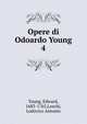 Opere di Odoardo Young. 4, Young, Edward, 1683-1765,Loschi, Lodovico Antonio 