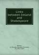 Links between Ireland and Shakespeare, Barton, D. Plunket (Dunbar Plunket), Sir, 1853-1937 