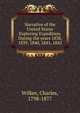 Narrative of the United States Exploring Expedition. During the years 1838, 1839, 1840, 1841, 1842, Wilkes, Charles, 1798-1877 