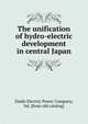 The unification of hydro-electric development in central Japan, Daido Electric Power Company, ltd. [from old catalog] 