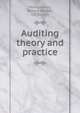 Auditing theory and practice, Montgomery, Robert Hiester, 1872-1953 