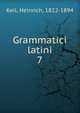 Grammatici latini. 7, Keil, Heinrich, 1822-1894 