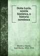 Dona Lucia, novela historica, o historia novelesca, Sbarbi y Osuna, Jos? Mar?a, 1834-1910 