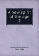 A new spirit of the age. 2, Horne, Richard Henry, 1803-1884 