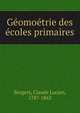 Geomoetrie des ecoles primaires, Bergery, Claude Lucien, 1787-1863 