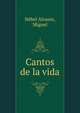 Cantos de la vida, N?bel ?lvarez, Miguel 