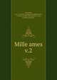 Mille ames. v.2, Pisemskii, A. F. <U+01C2>q (Aleksei Feofilaktovich), <U+01C2>d 1820-1881,Der?ly, Victor, b. 1840, translator 