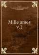 Mille ames. v.1, Pisemskii, A. F. <U+01C2>q (Aleksei Feofilaktovich), <U+01C2>d 1820-1881,Der?ly, Victor, b. 1840, translator 