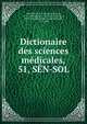 Dictionaire des sciences mdicales,. 51, SN-SOL, Chaumeton, F. P. (Fran?ois Pierre), 1775-1819,M?rat, F. V. (Fran?ois Victor), 1780-1851,Renauldin, L?opold Joseph, 1775-1859 