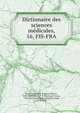 Dictionaire des sciences mdicales,. 16, FIS-FRA, Chaumeton, F. P. (Fran?ois Pierre), 1775-1819,M?rat, F. V. (Fran?ois Victor), 1780-1851,Renauldin, L?opold Joseph, 1775-1859 