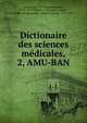 Dictionaire des sciences mdicales,. 2, AMU-BAN, Chaumeton, F. P. (Fran?ois Pierre), 1775-1819,M?rat, F. V. (Fran?ois Victor), 1780-1851,Renauldin, L?opold Joseph, 1775-1859 